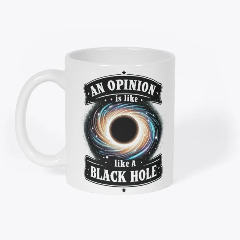 An Opinion is like a Black Hole